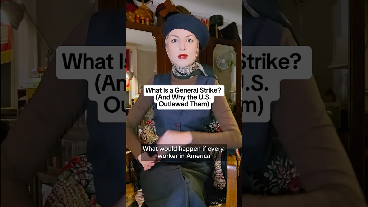 What is a General Strike (and why did the U.S. outlaw them)?