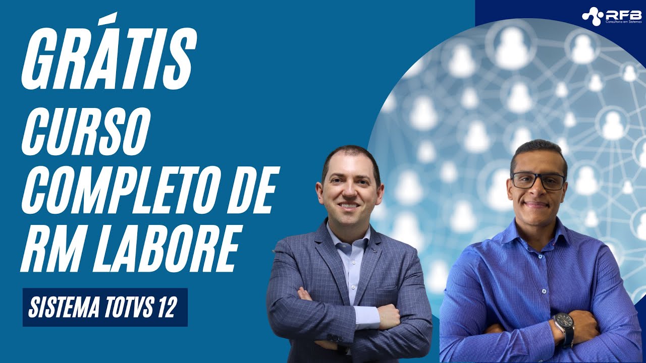 Gr&aacute;tis - Curso Completo de RM Labore | TOTVS RH | TOTVS 12