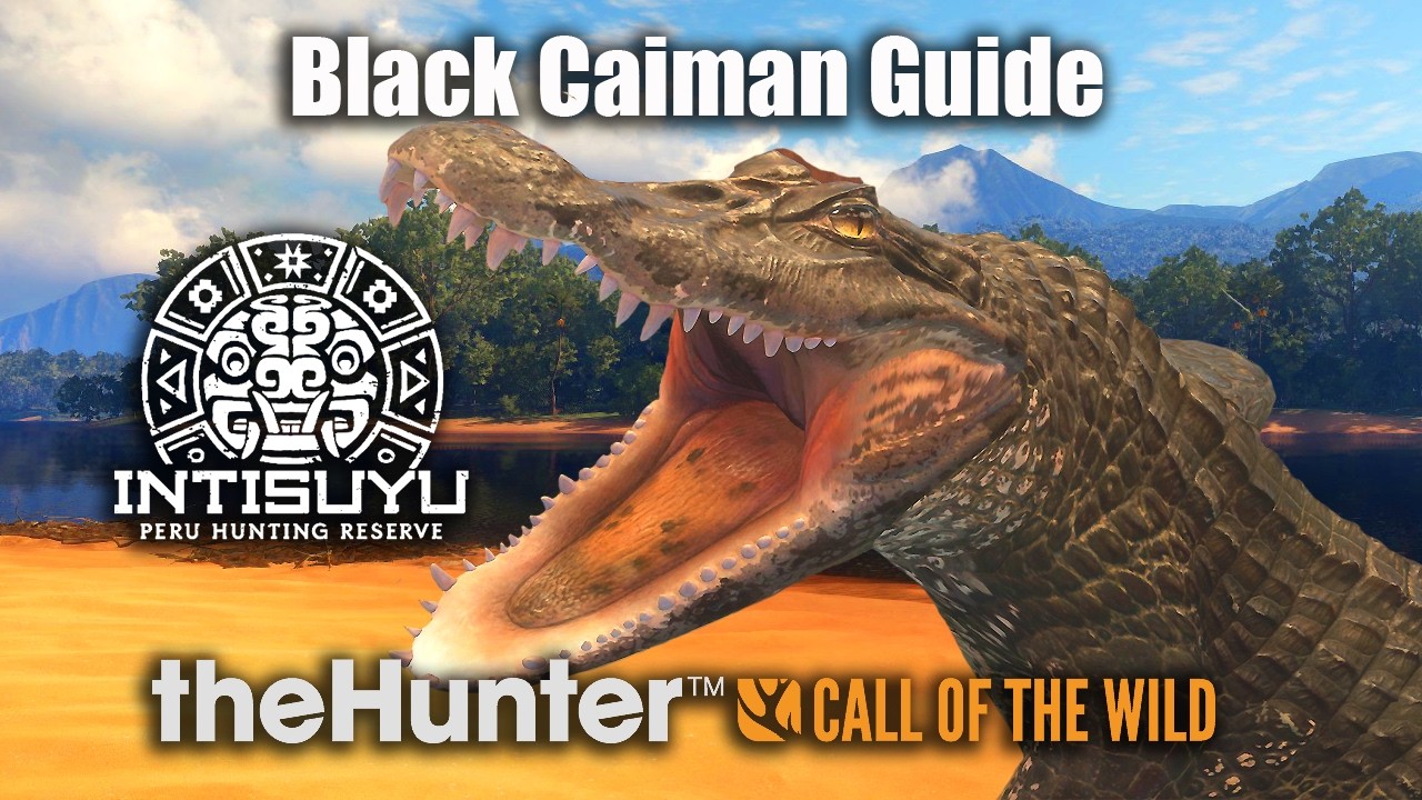 Гайд по черному кайману в Перу &mdash; Intisuyu &mdash; theHunter: Call of the Wild