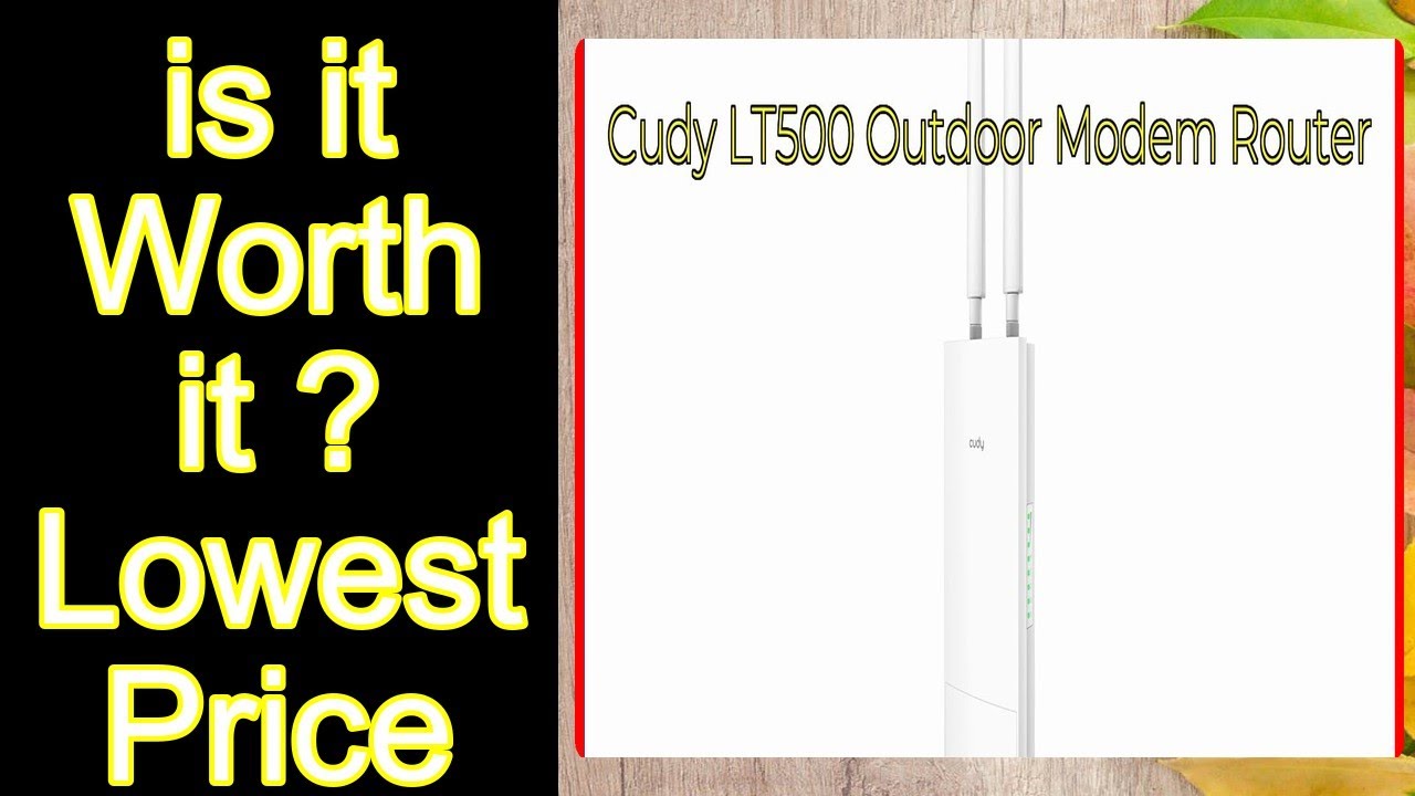 Cudy LT500 Outdoor Modem Router Features - Important Information
