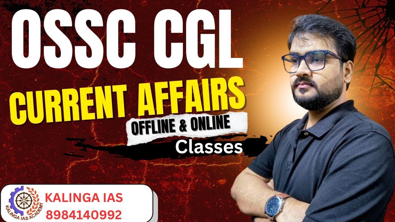 OSSC CGL 2026 ,Current Affairs class (offline&online)| KALINGA IAS |by Sagar sir #ossc#ossc_cgl#opsc