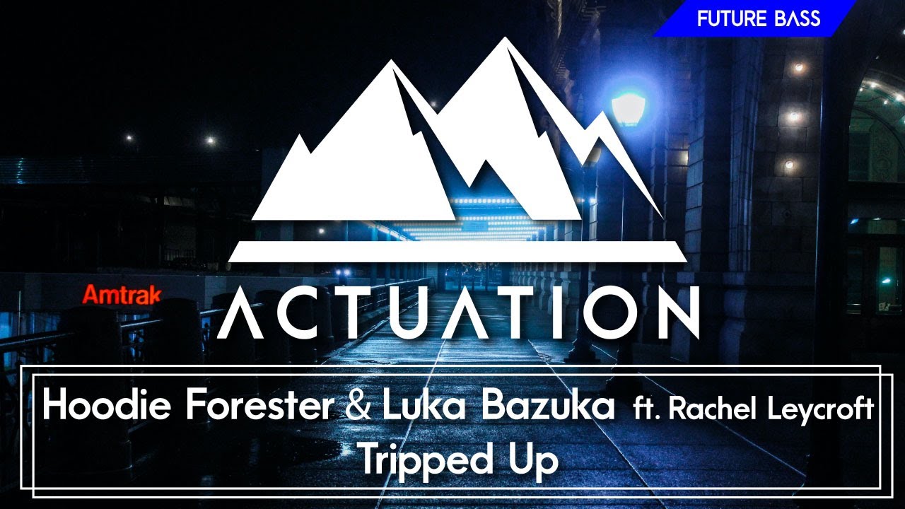 Hoodie Forester & Luka Bazuka ft. Rachel Leycroft - Tripped Up