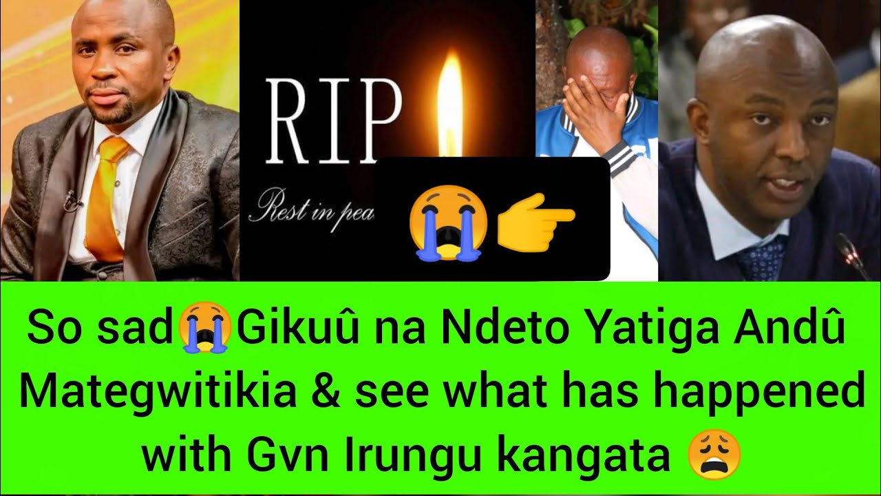 Sad Evening 💔😭Ndeto Ciatiga Bûruri utegwitikia See what Ngugi wa karanja has Revealed & kangata sad 