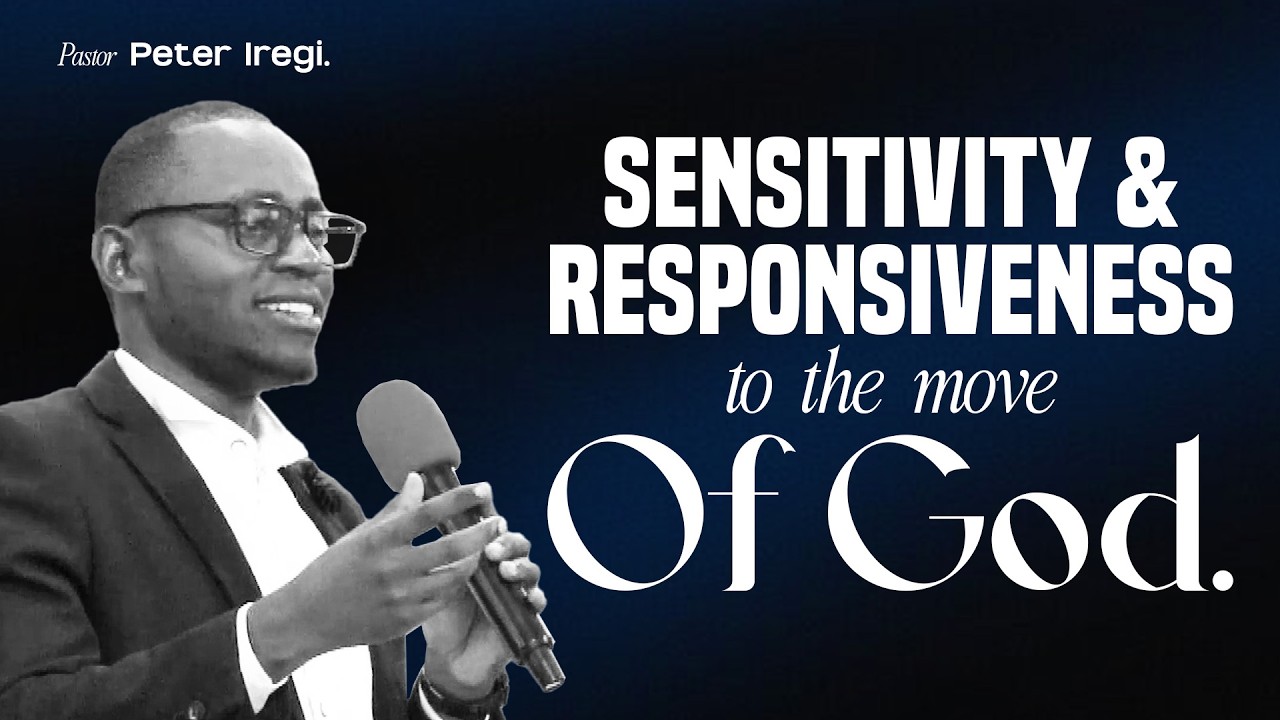 Sensitivity & Responsiveness to the move of God | Pastor Peter Iregi