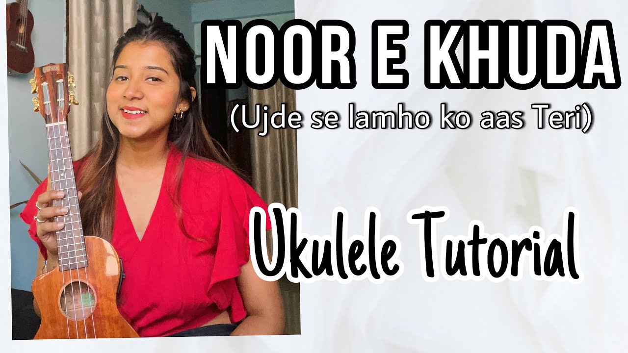 Noor e Khuda | Ukulele Tutorial | Ritika Biswas