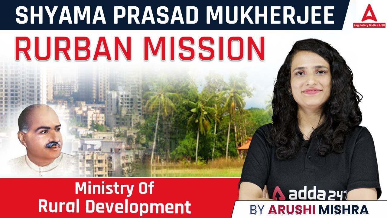 Shyama Prasad Mukherjee Rurban Mission | Ministry of Rural Development | By Arushi Mishra