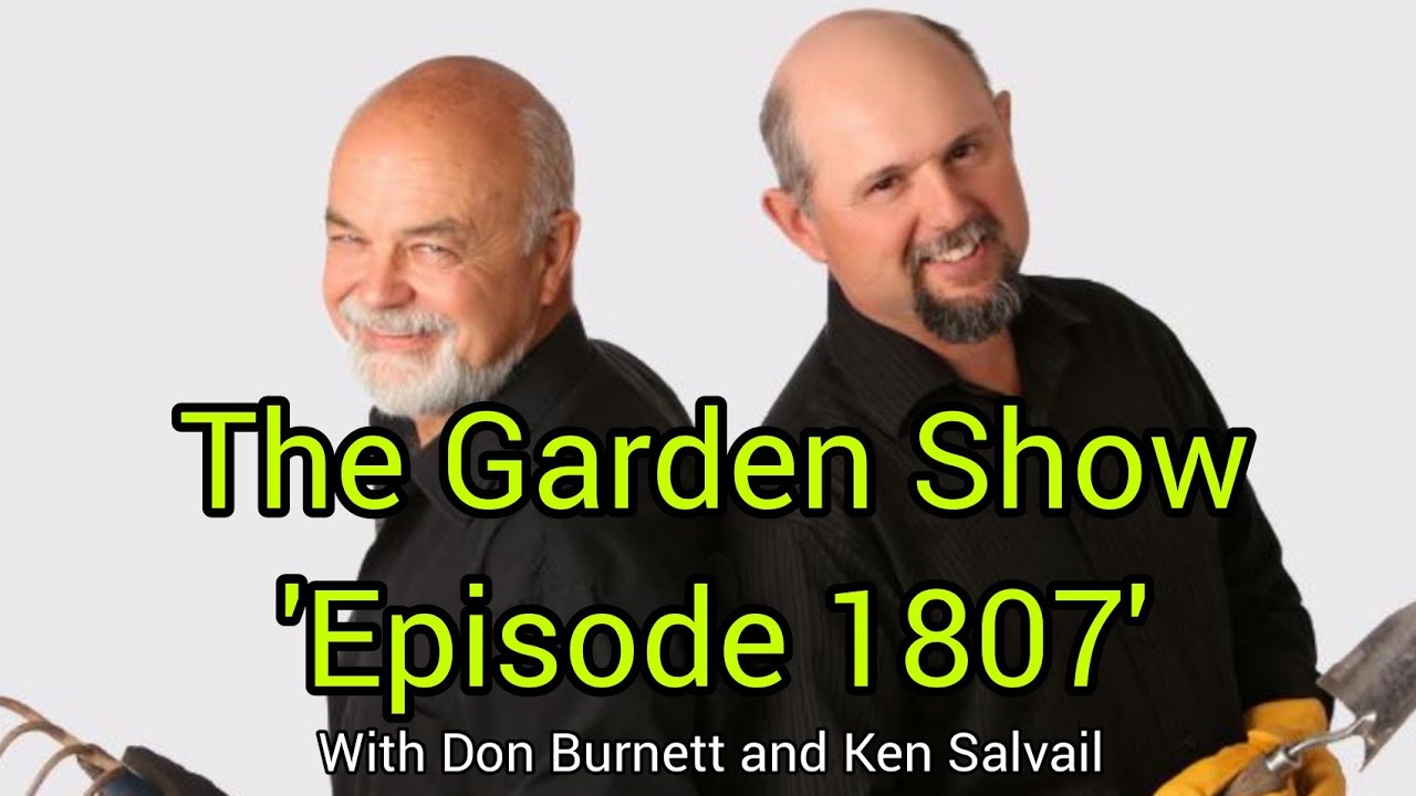 The Garden Show  'Episode 1807' with Ken Salvail and Don Burnett
