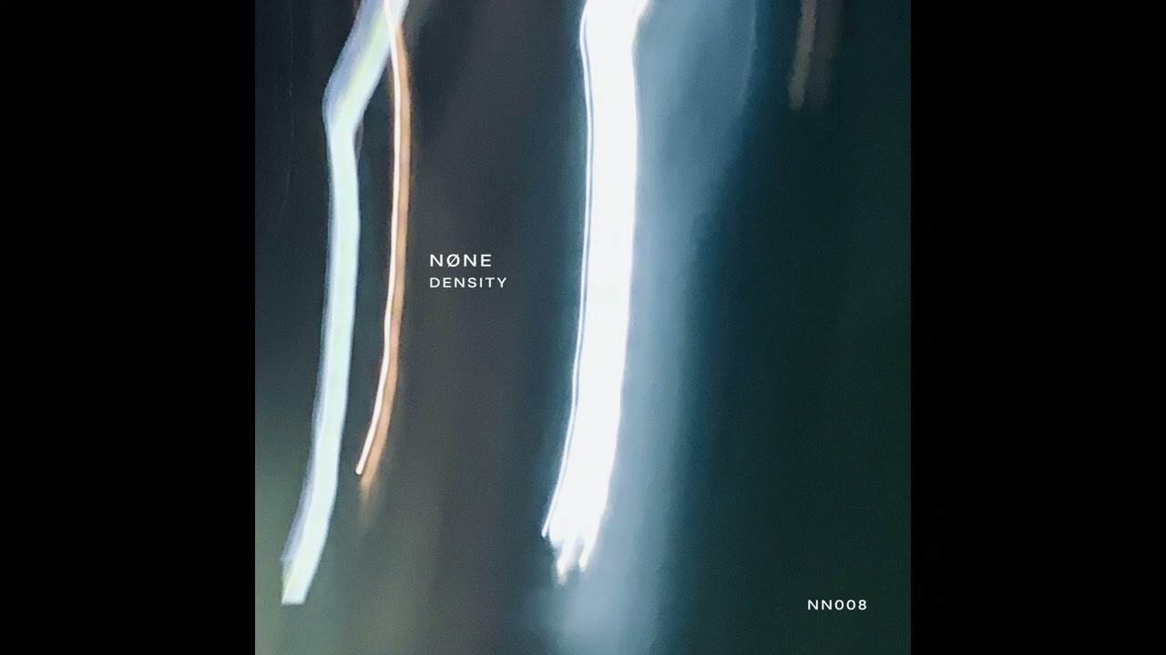 NØNE - Density [Premiere I NN008]