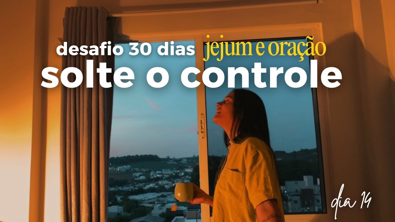 DIA 14 - Quando confiar em DEUS é mais difícil  | DESAFIO 30 DIAS COM DEUS