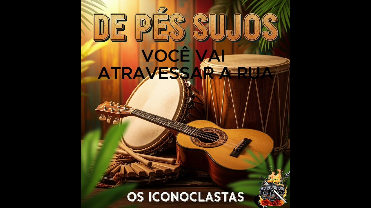 OS ICONOCLASTAS - VOCÊ VAI ATRAVESSAR A RUA