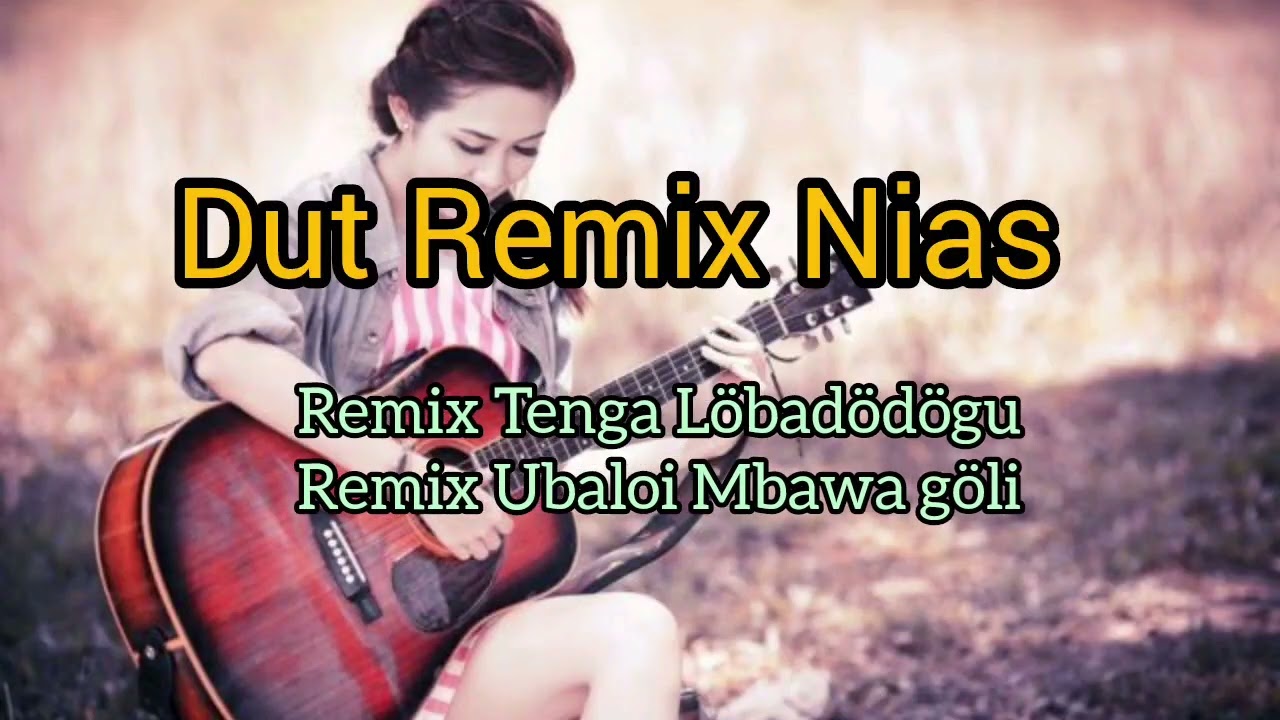 Lagu Dut Remix Nias Terbaru