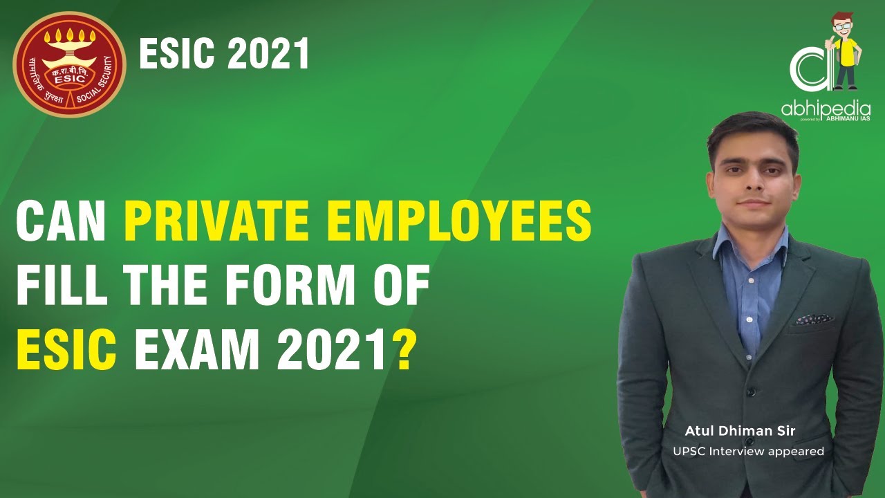 ESIC 2021 | CAN PRIVATE EMPLOYEES FILL THE FORM?  | BY ATUL DHIMAN