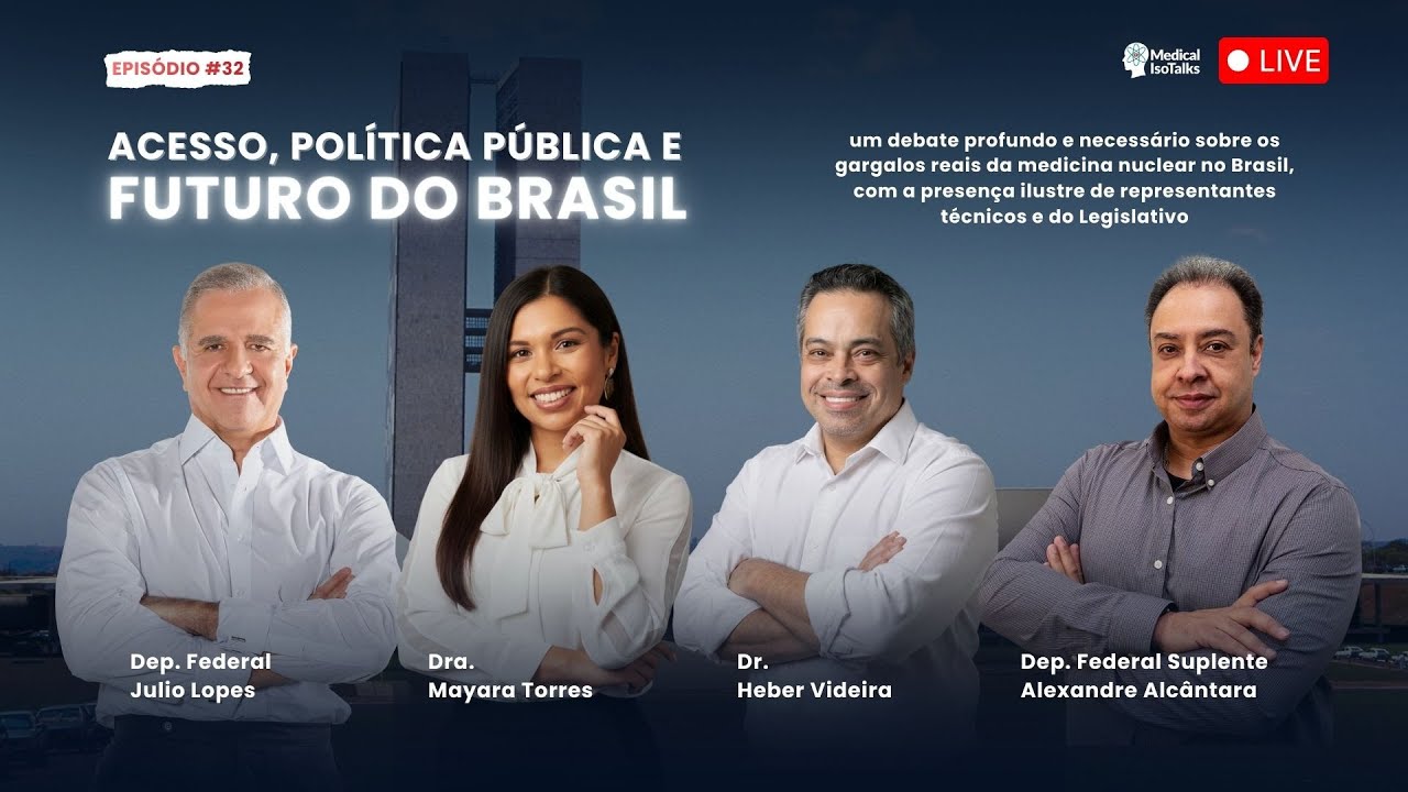 🎙️ EPISÓDIO 32 — AO VIVO - Medicina Nuclear, Acesso, Política Pública e Futuro no Brasil
