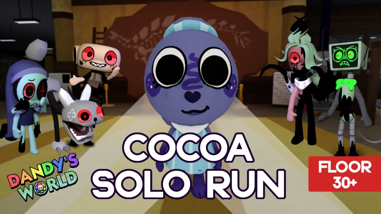 COCOA SOLO RUN DANDY'S WORLD (FLOOR 30+)