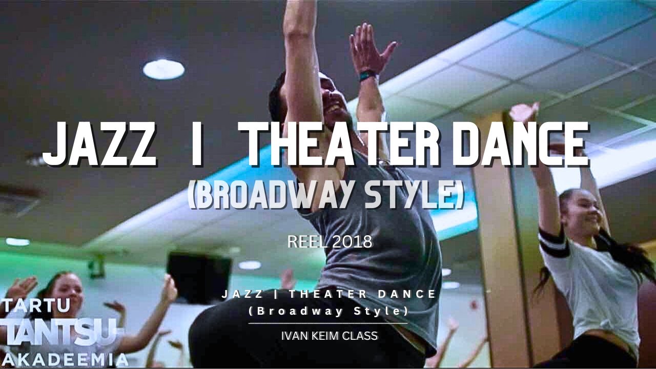 Theater Jazz (Broadway Style) | Reel 2018 | Masterclass in Shat&eacute; Tantsuakadeemia