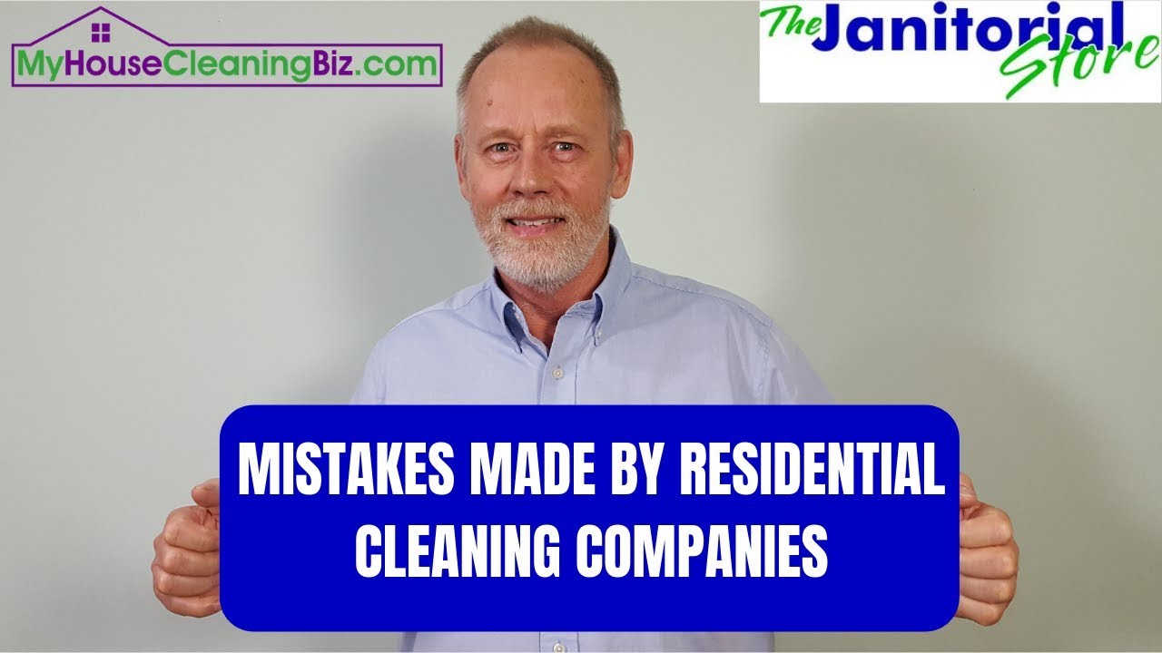 Mistakes made by residential cleaning companies