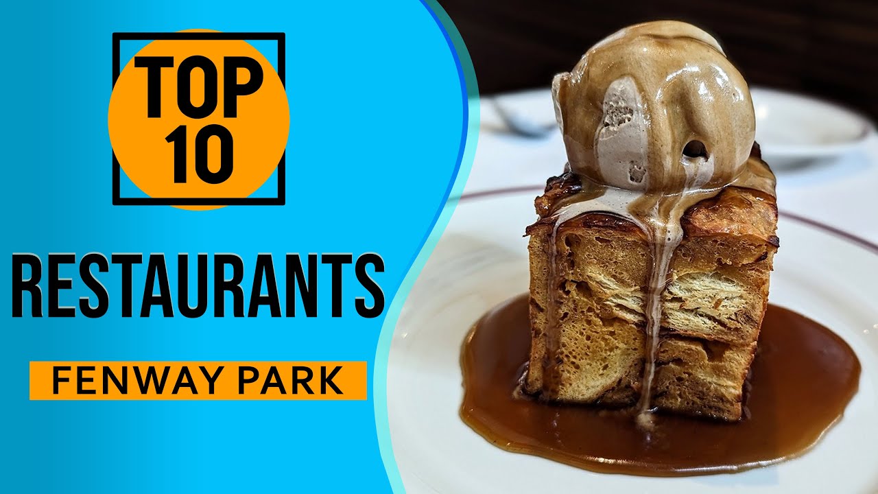 Top 10 Best Restaurants Near Fenway Park, Boston