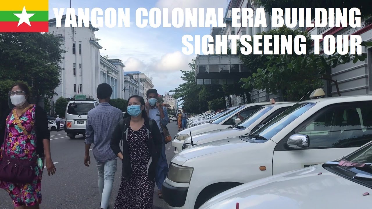 🇲🇲 YANGON COLONIAL ERA BUILDINGS SIGHTSEEING TOUR