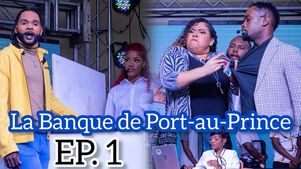 La Banque de Port-au-Prince -EP 1 #otheatre #lol #theatreami