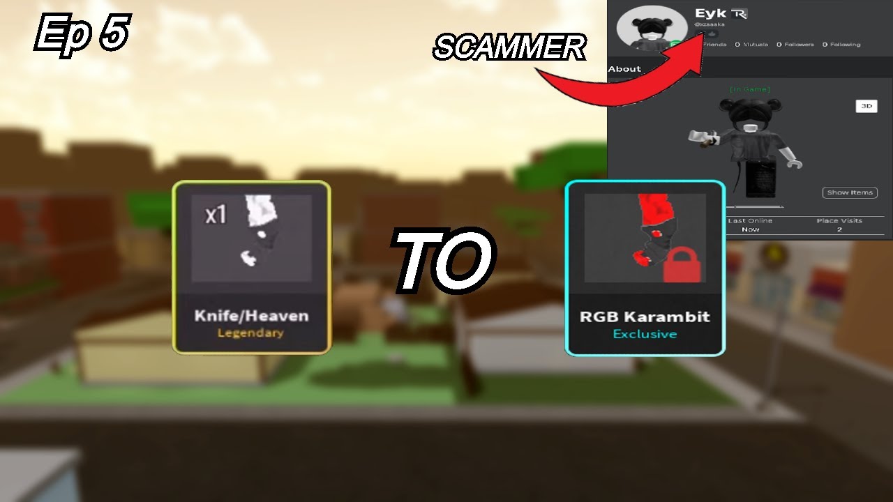 Heaven Knife To RGB Karambit Ep 5 (CAUGHT A SCAMMER)