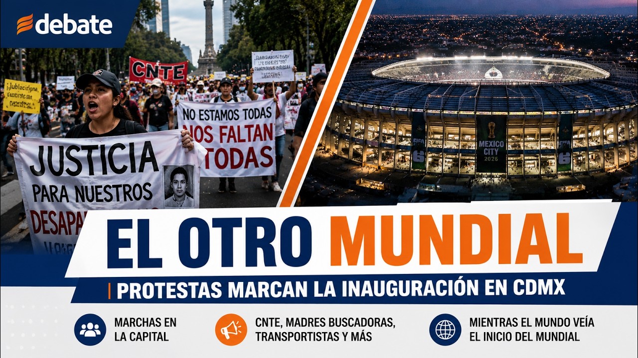 🔥 El Mundial 2026 Arranca Entre Protestas y Tensi&oacute;n en la Ciudad de M&eacute;xico