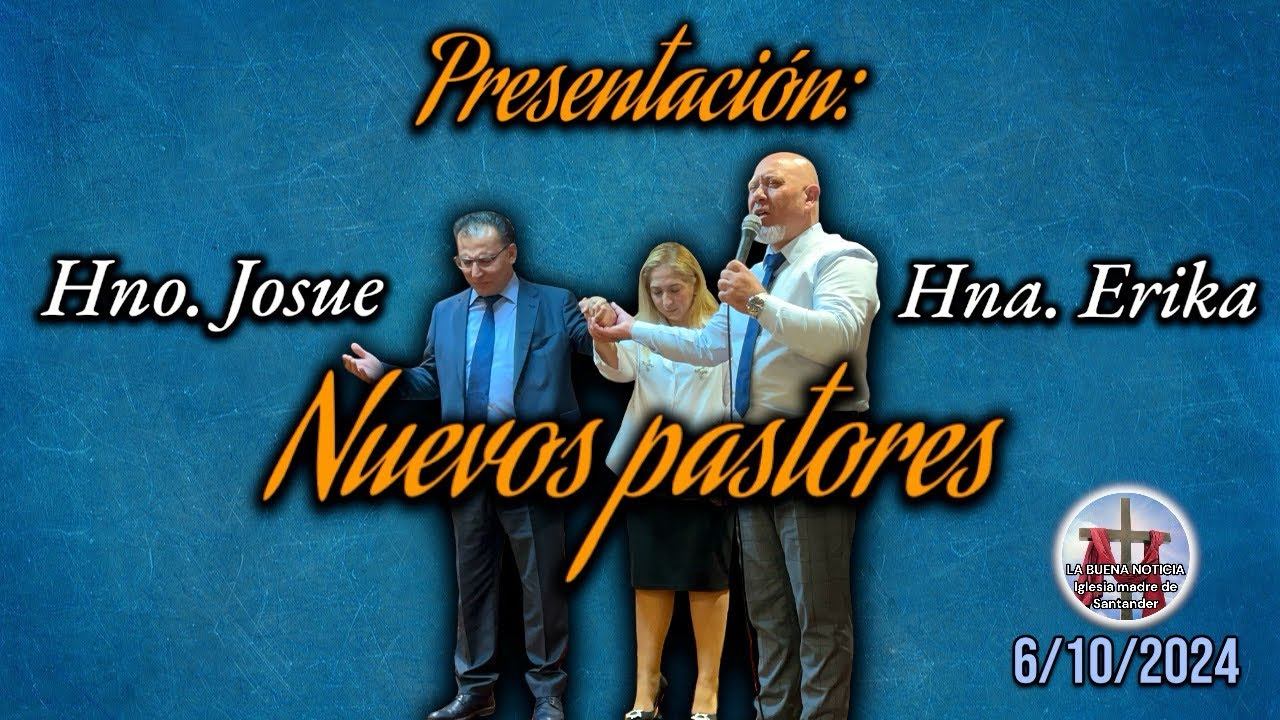 Presentación: nuevos pastores (Hno. Josué y Hna. Erika) 6/10/2024