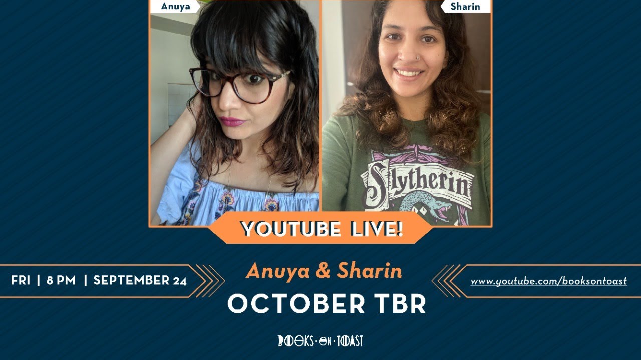 Anuya & Sharin October TBR + What we're Reading, Loving, Hating + Some Bookish Goss