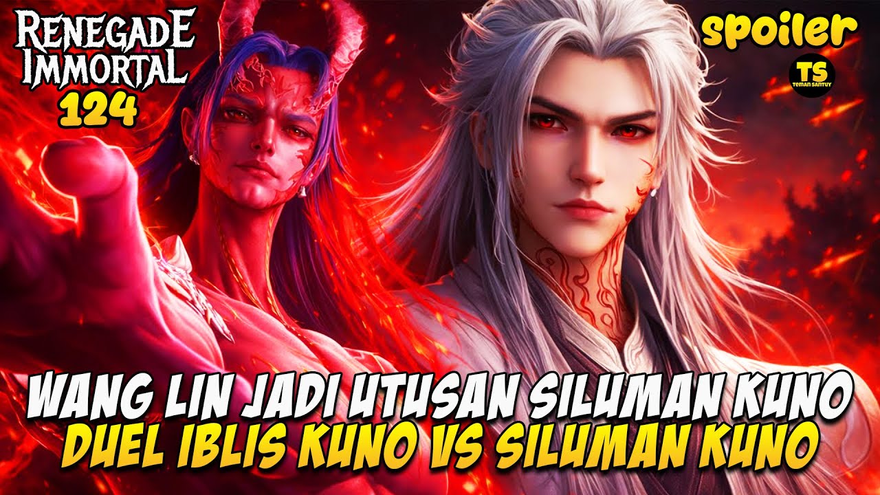RENEGADE IMMORTAL EP 124 SUB INDO - WANG LIN JADI UTUSAN SILUMAN KUNO