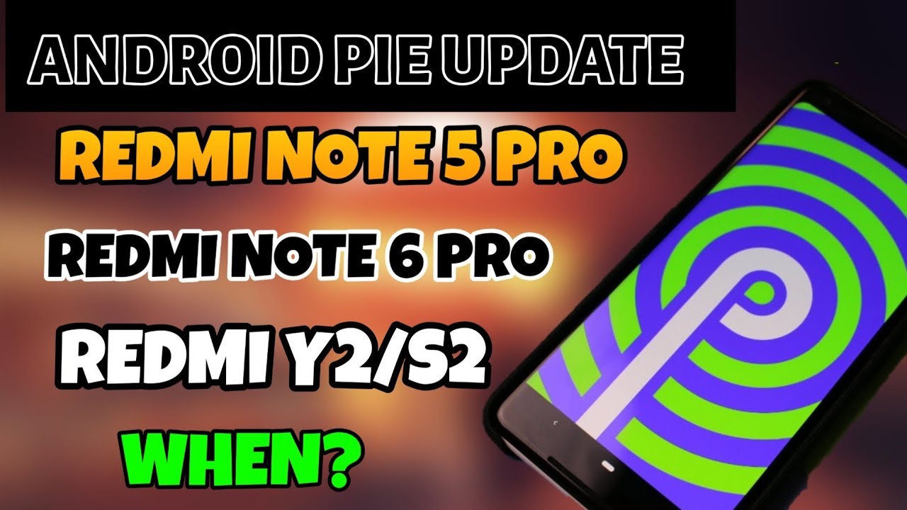 Android Pie Confirmed for #RedmiNote5Pro #RedmiY2 #RedmiNote6Pro Official News