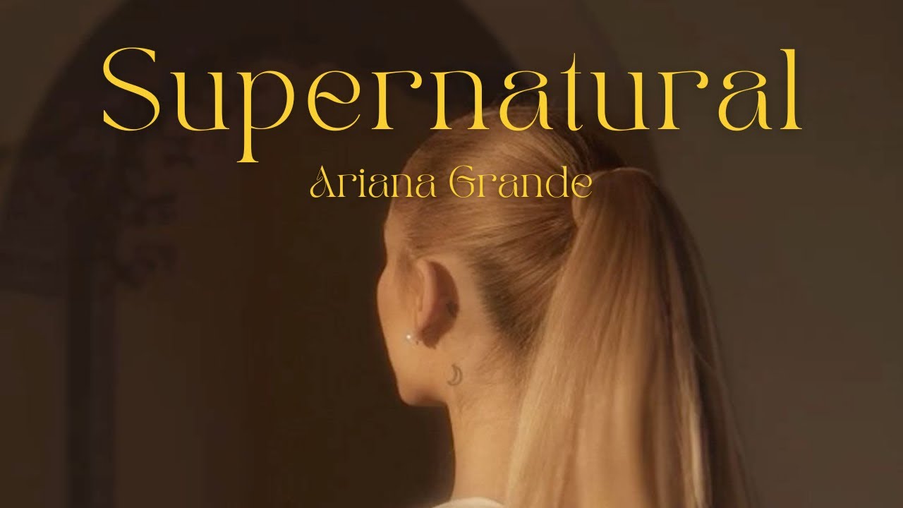 ｜中英歌詞｜Ariana Grande / Supernatural 超自然現象 《Eternal Sunshine》全專翻譯 ​⁠​@ArianaGrande