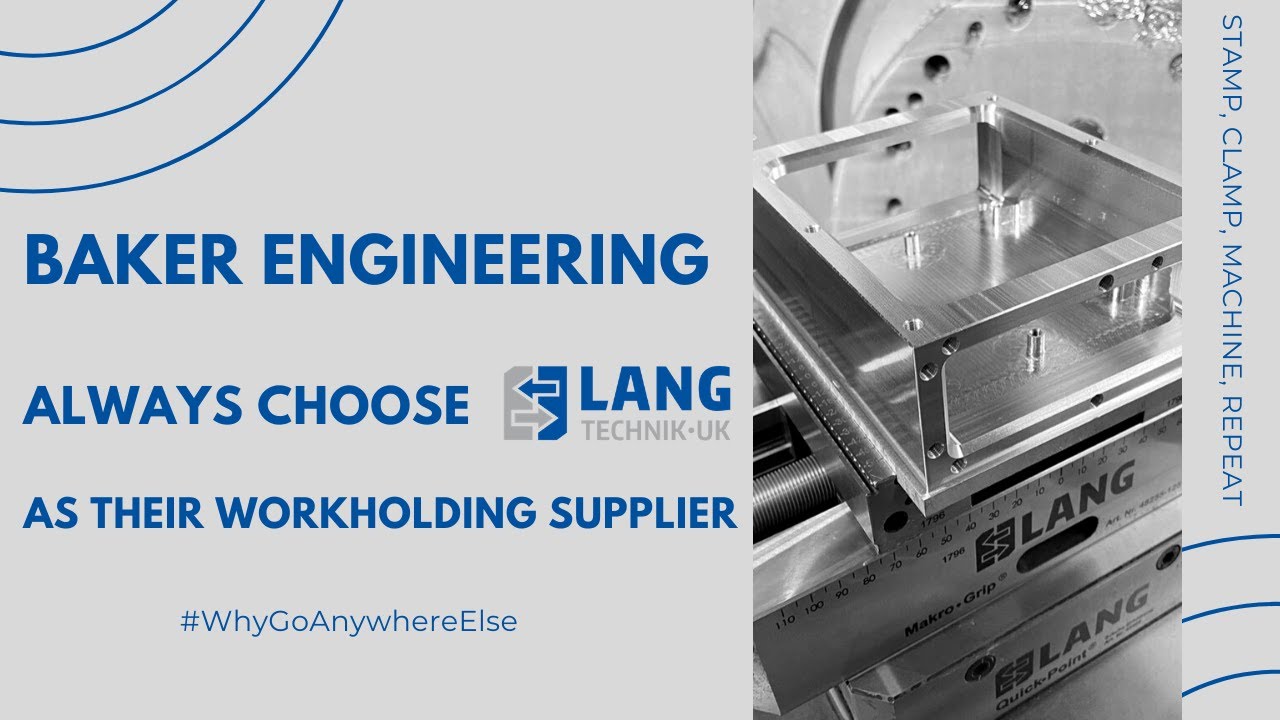 Baker Engineering use LANG Technik UK as their first choice Workholding supplier.