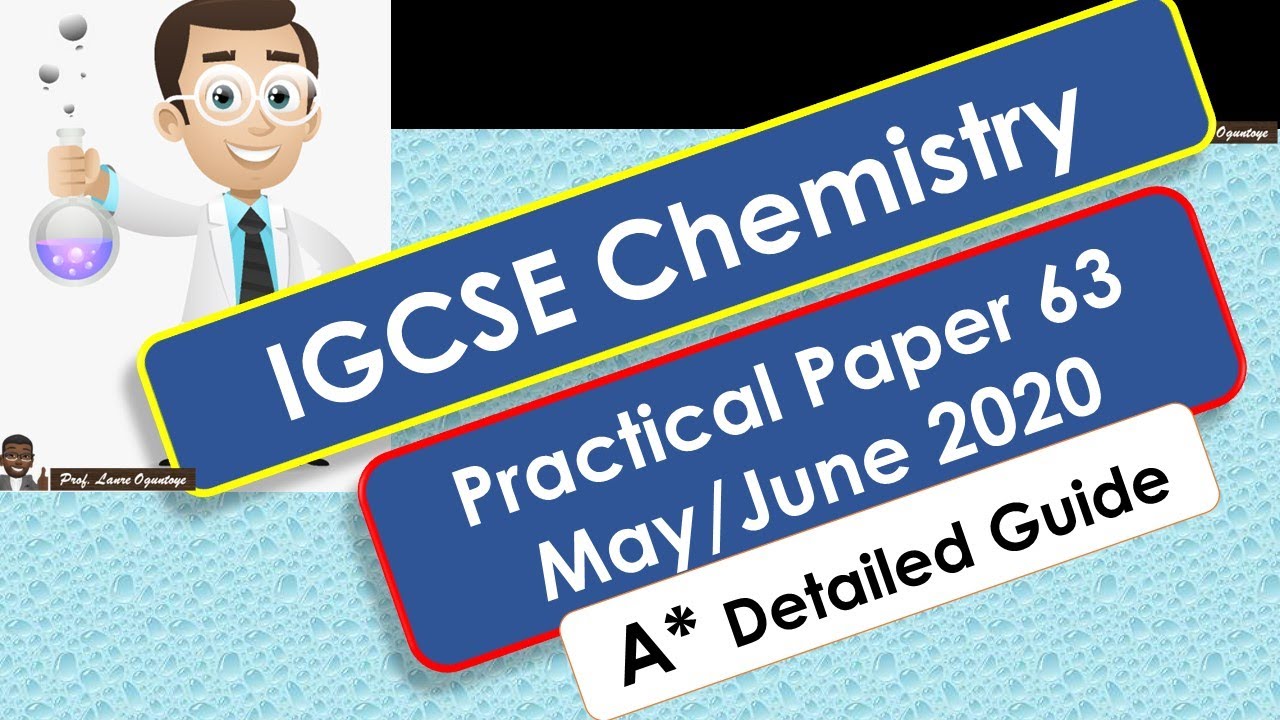 IGCSE CHEMISTRY 0620 PAPER 63 M/J 2020 PRACTICAL FULL GUIDE