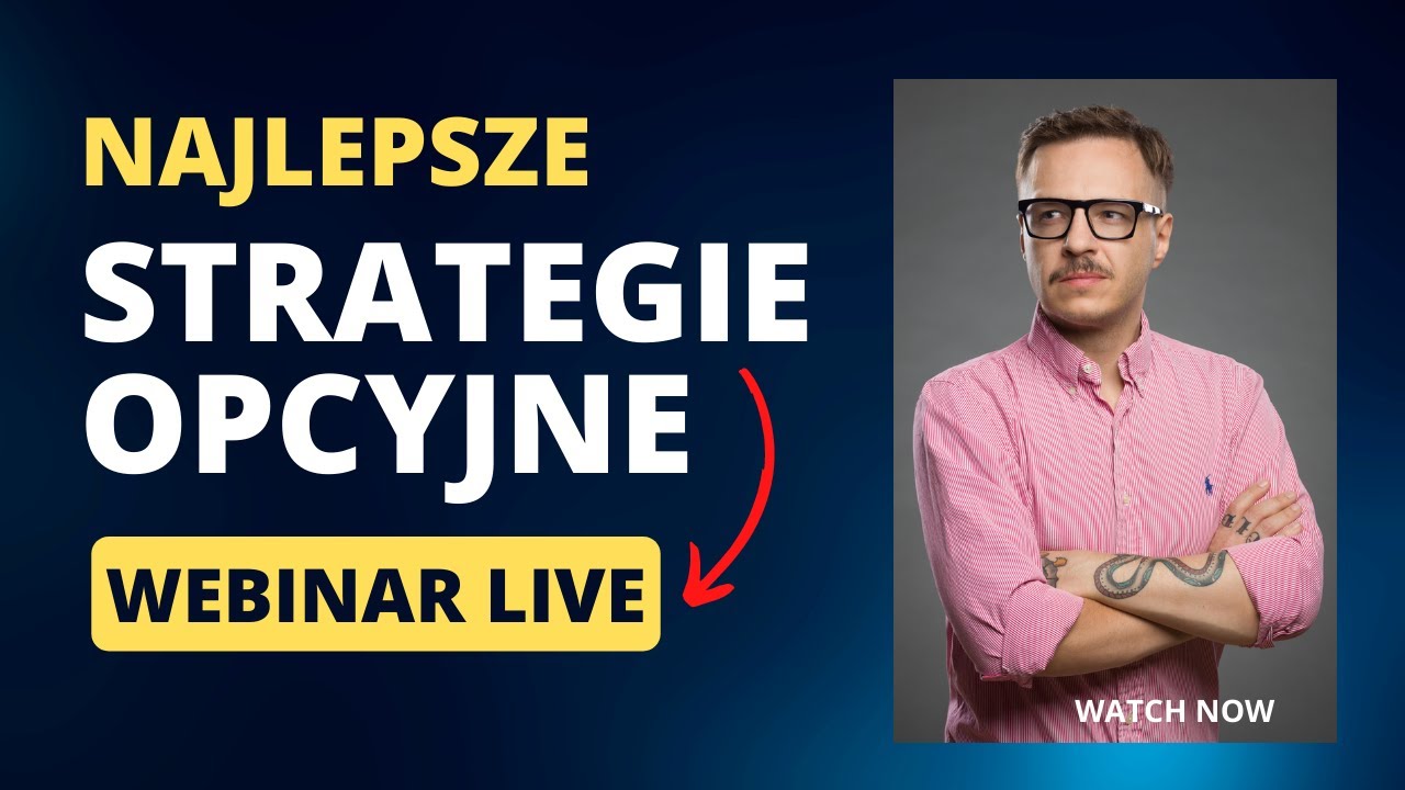 Najlepsze strategie opcyjne (nagranie live + zaproszenie na zajęcia)