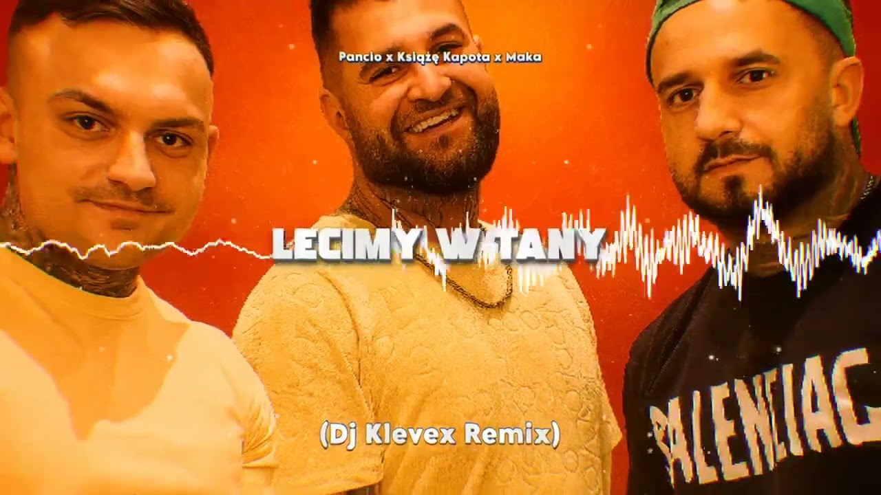 Pancio x Książę Kapota x Maka - LECIMY W TANY - (Dj Klevex Remix)