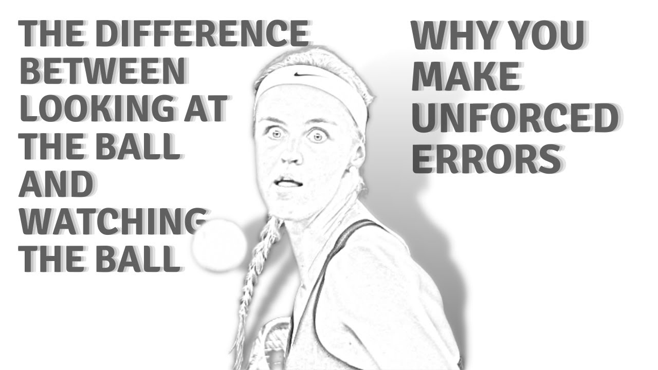 Reduce unforced errors.  Stop looking at the Ball! Start watching the Ball!