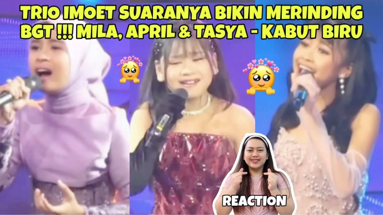 TRIO IMOET SUARANYA BIKIN MERINDING BGT !!! MILA, APRIL & TASYA - KABUT BIRU (REACTION)