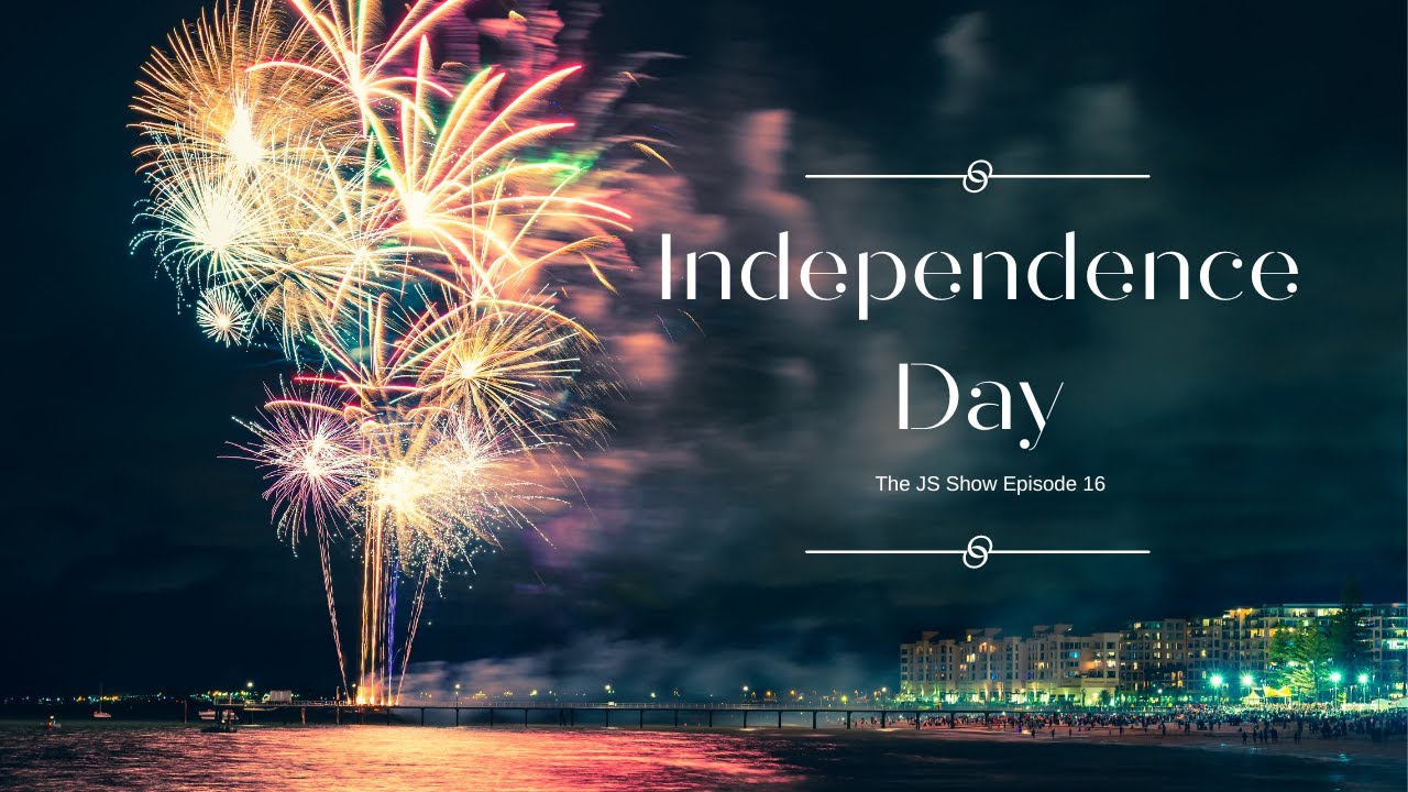 Independence Day | The JS Show E016