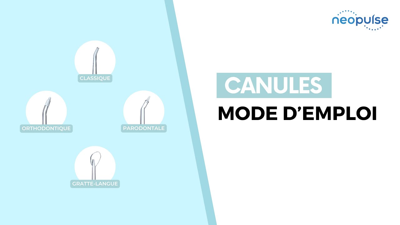 Comment utiliser les canules / embouts de votre Jet Dentaire NEOPULSE ?