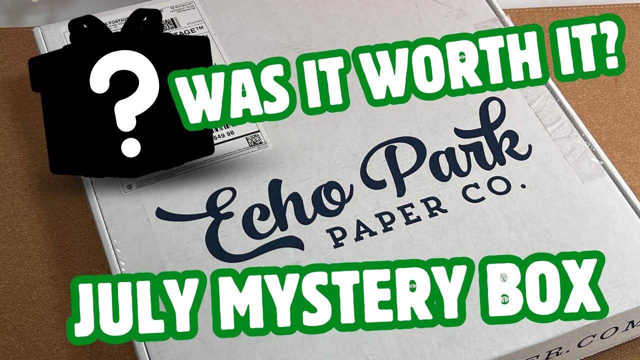 Was It Worth It? $175 Echo Park Paper July Mystery Box for $50!
