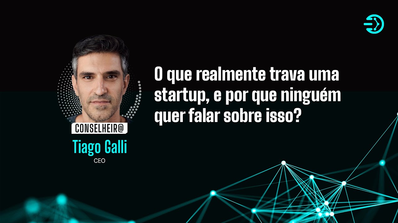 PODCAST | O que realmente trava uma startup, e por que ninguém quer falar sobre isso? - Tiago Galli