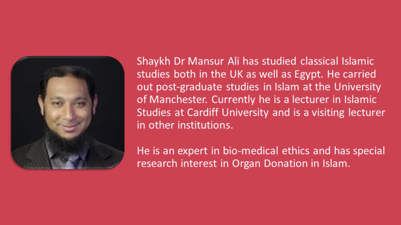 Organ donation in Islam - by Shaykh Dr Mansur Ali