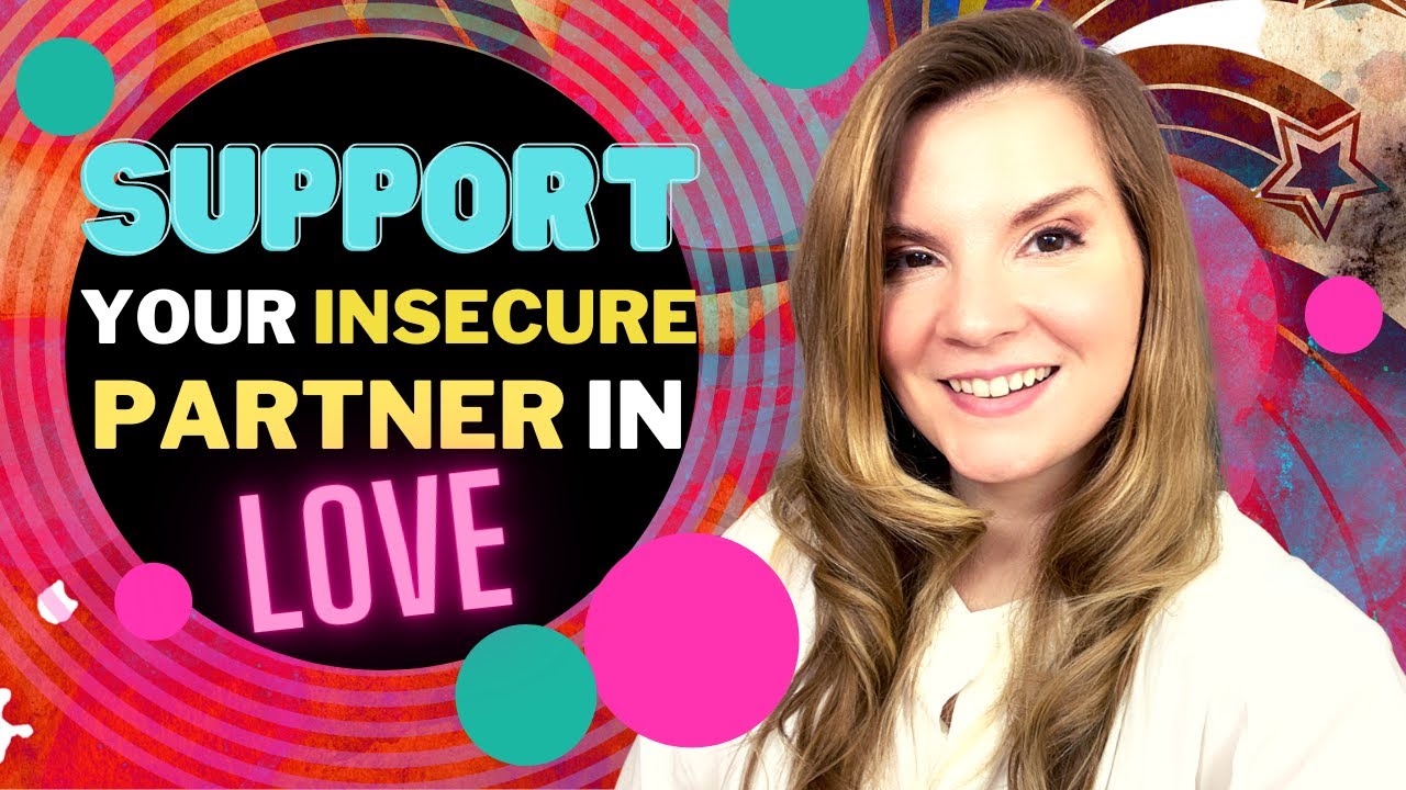 How to Support Your Insecure Partner in a Relationship: 6 Steps