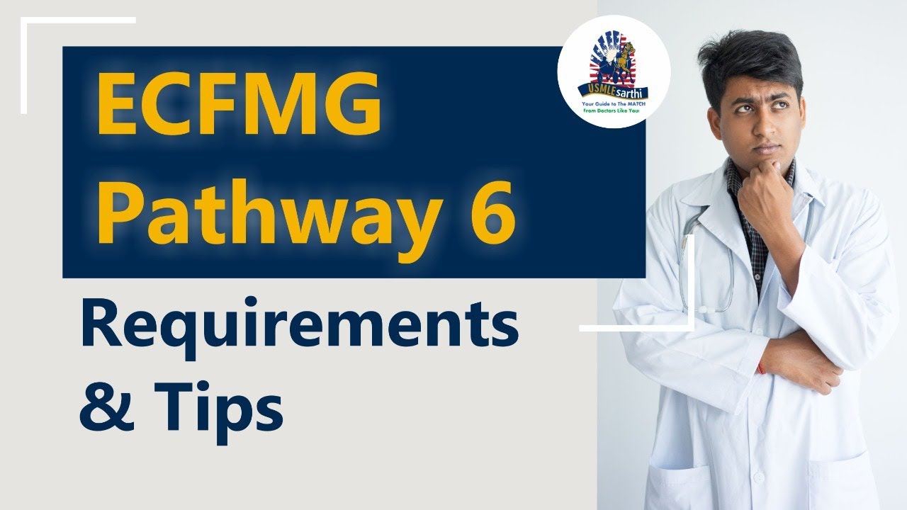 ECFMG pathway 6 requirements for 2022 match: What you need to know