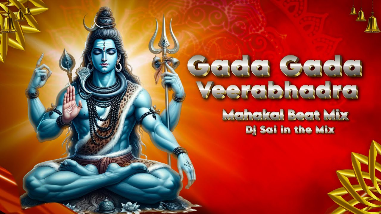 Gada Gada Veerabhadra Dj Mix | Mahakal Beat Mix | Bheema Theeradalli Dj Song - Dj Sai in the Mix