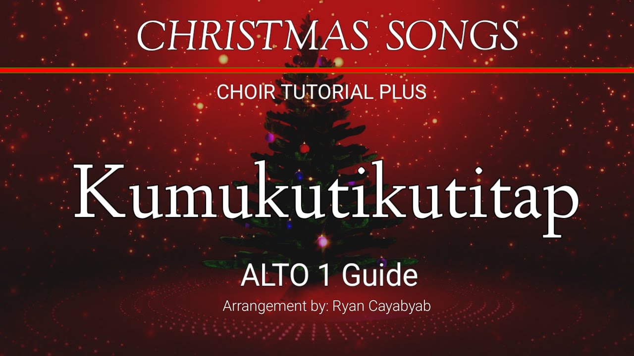 KUMUKUTIKUTITAP_SATB (Alto 1 vocal guide) Ryan Cayabyab