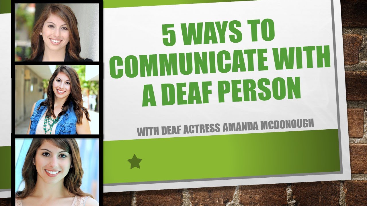 Five Ways to Communicate with a Deaf Person