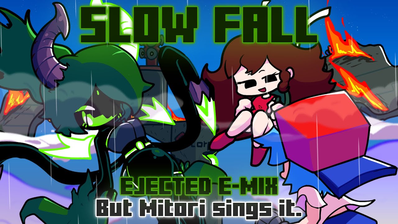 Slow Fall / Ejected (E-Mix) but Mitori sings it. [FNF Cover]