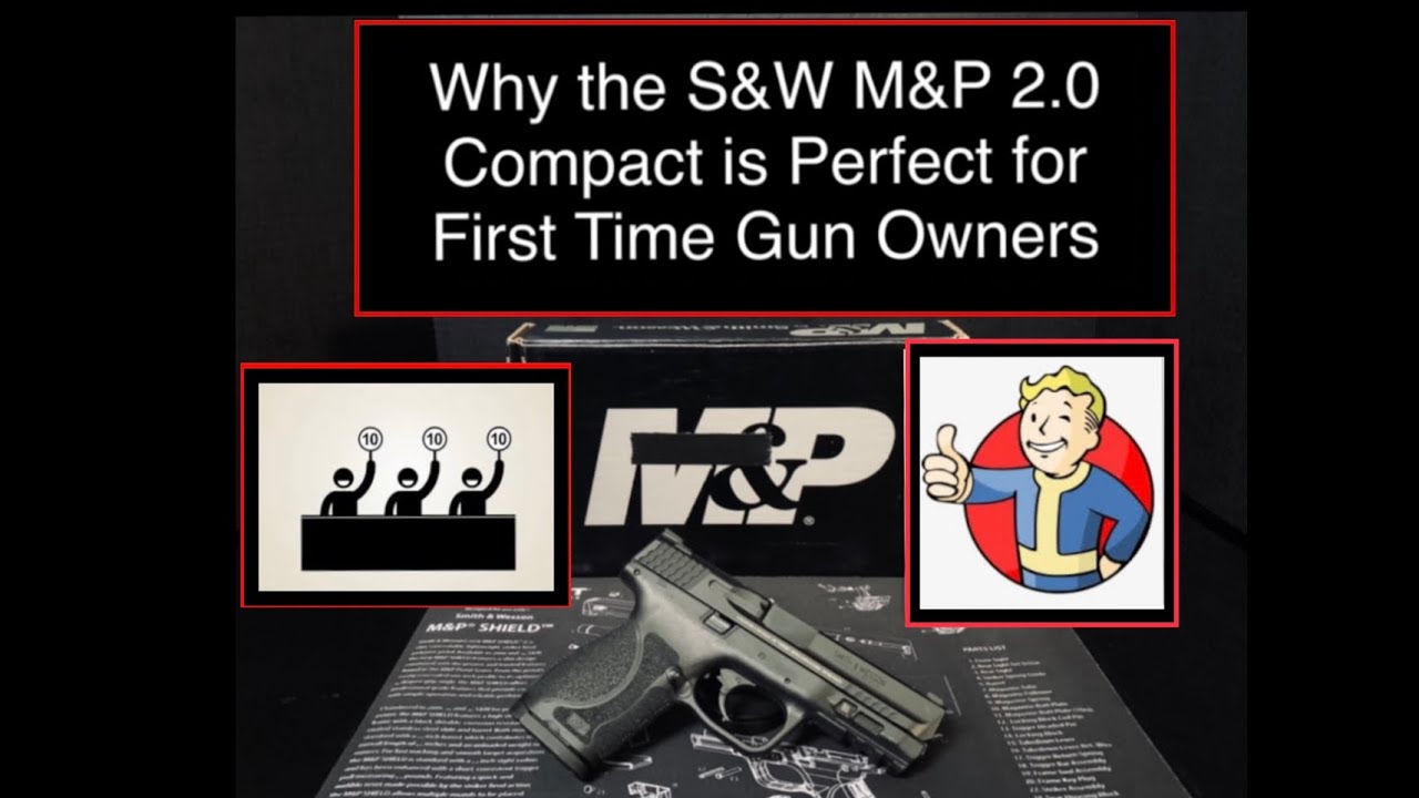 Why The S&W M&P2.0 Compact Should Be Your 1st Choice As a New Gun Owner!!