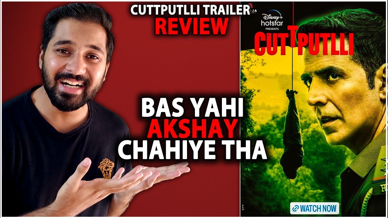 Cuttputlli Trailer Review | Cuttputlli Official Trailer Review | Akshay Kumar | DisneyPlus Hotstar