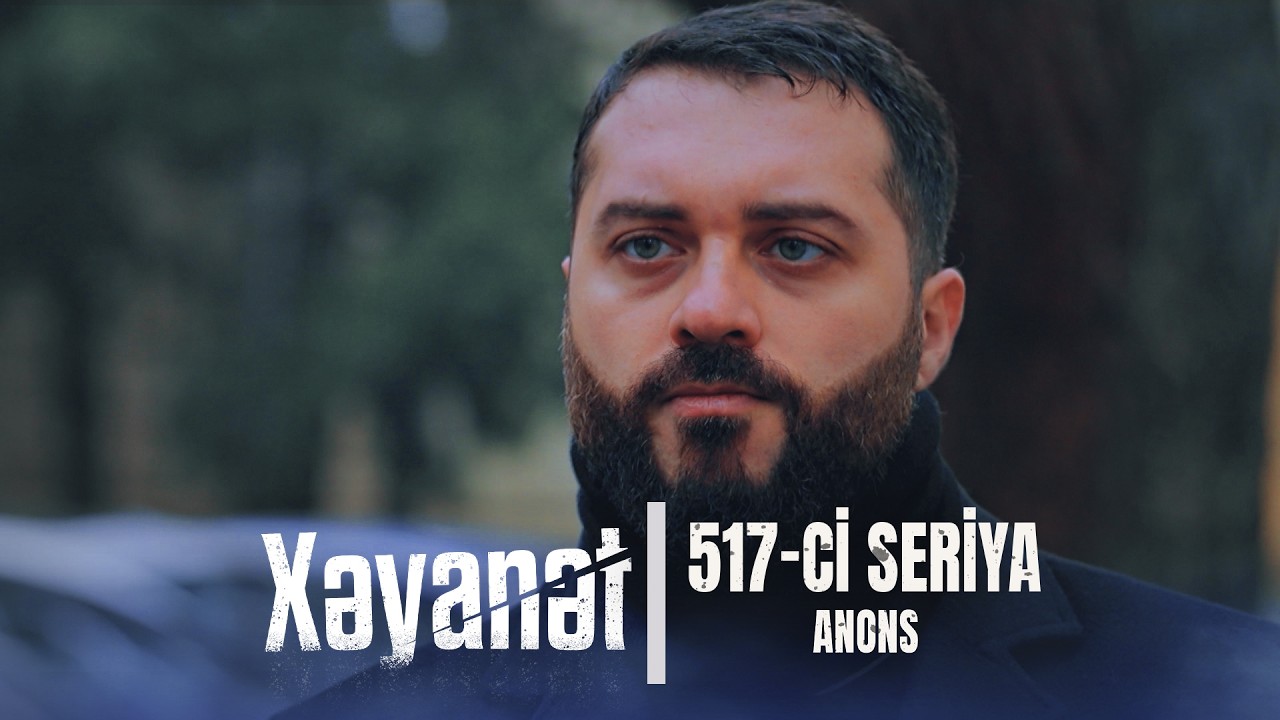 Xəyanət (3-cü mövsüm 517-ci Seriya)  ANONS
